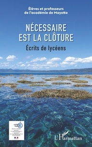  Académie de Mayotte - Necessaire est la clôture - Ecrits de lycéens.