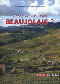  Académie de Villefranche - Vous avez dit Beaujolais ? - Actes du colloque des 29 et 30 septembre 2023.