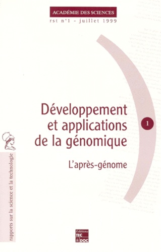  Académie des sciences - Developpement Et Application De La Genomique. L'Apres-Genome.