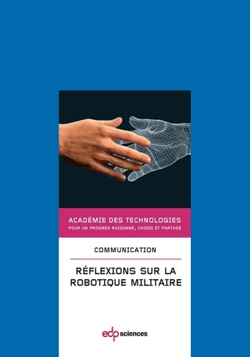  Académie des technologies - Réflexions sur la robotique militaire.