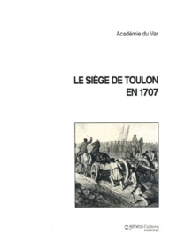  Académie du Var - Le siège de Toulon en 1707.