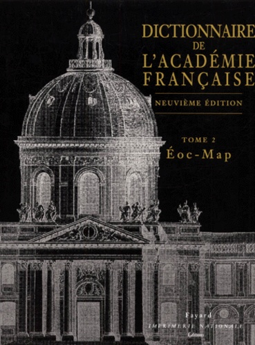  Académie française - Dictionnaire De L'Academie Francaise. Tome 2, Eoc-Map, 9eme Edition.