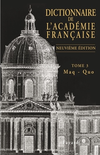  Académie française - Dictionnaire de l'Académie française - Tome 3 Maq-Quo.