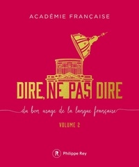  Académie française - Dire, ne pas dire - Du bon usage de la langue française Volume 2.