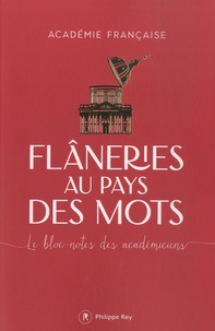  Académie française - Flâneries au pays des mots - Le bloc-notes des académiciens.