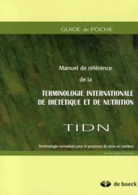 Guide de poche du manuel de référence de la terminologie internationale de diététique et de nutrition (TIDN) - Terminologie normalisée pour le processus de soins en nutrition.pdf