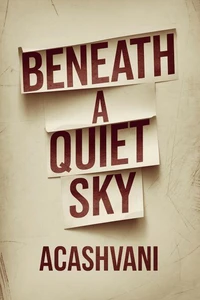 Beneath a Quiet Sky