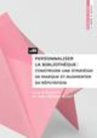 Personnaliser la bibliothèque : construire une stratégie de marque et augmenter sa réputation