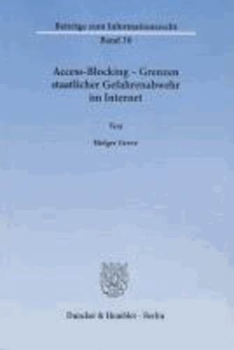Access-Blocking - Grenzen staatlicher Gefahrenabwehr im Internet.