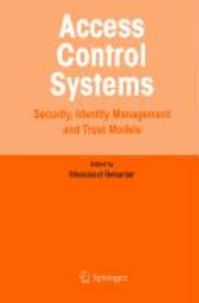 Access Control Systems: Security, Identity Management and Trust Models.