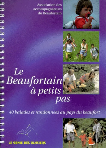  Accompagnateurs du Beaufortain - Le Beaufortain à petits pas.