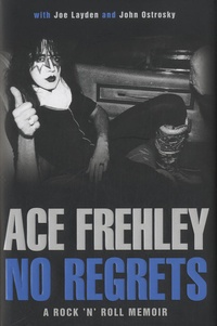 Ace Frehley - No Regrets - A Rock'N'Roll Memoir.