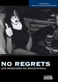 Ace Frehley - No regrets - Les mémoires du Rock'n'Roll.