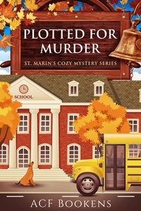  ACF Bookens - Plotted For Murder - St. Marin's Cozy Mystery Series, #4.