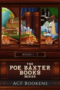  ACF Bookens - The Poe Baxter Books Series Box Set - Volume 1 - The Poe Baxter Books Series Box Sets, #1.