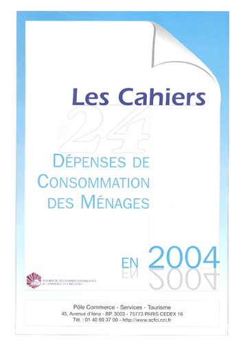  ACFCI - Les cahiers de l'ACFCI N° 24 : Dépenses de Consommation des Ménages en 2004.