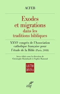  ACFEB - Exode et migration dans les traditions bibliques - XXVIIe congrès de l'association catholique française pour l'étude de la Bible (Paris, 2018).