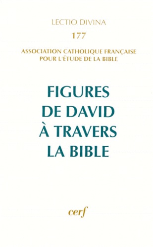  ACFEB - Figures de David à travers la Bible - XVIIe Congrès de l'ACFEB (Lille, 1er-5 septembre 1997).