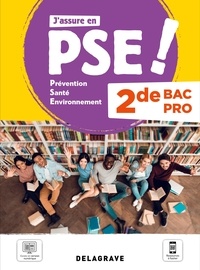 J'assure en PSE ! Prévention Santé Environnement 2de Bac Pro