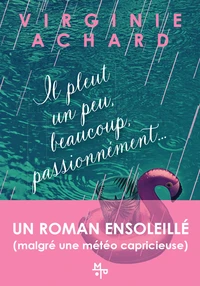 Il pleut, un peu, beaucoup, passionnément...