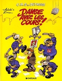  Achdé et  Erroc - CRS = Détresse Tome 3 : Danse avec les coups !.