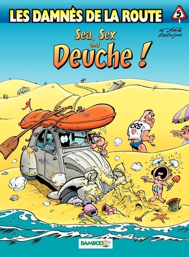 Les damnés de la route Tome 5 Sea, Sex and Deuche !