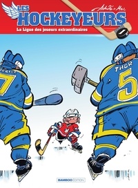  Achdé et  Mel - Les hockeyeurs Tome 1 : La Ligue des joueurs extraordinaires.