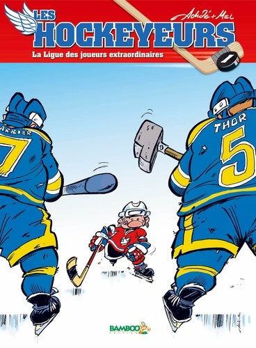 Les hockeyeurs Tome 1 La Ligue des joueurs extraordinaires