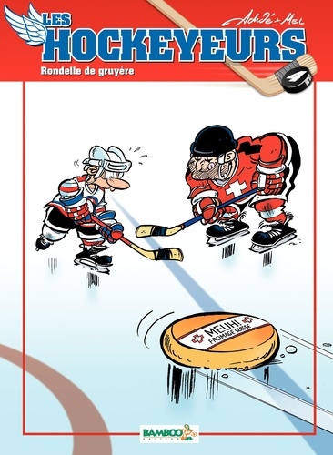 Les hockeyeurs Tome 4 Rondelle de gruyère !