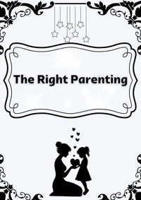 The Right Parenting