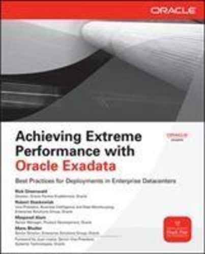 Achieving Extreme Performance with Oracle Exadata.