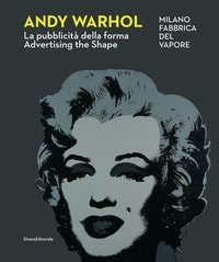 Achille Bonito Oliva - Andy Warhol - La pubblicità della forma.