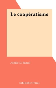 Achille-D. Bancel - Le coopératisme.
