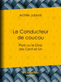 Achille Jubinal - Le Conducteur de coucou - Paris ou le Livre des Cent-et-Un.