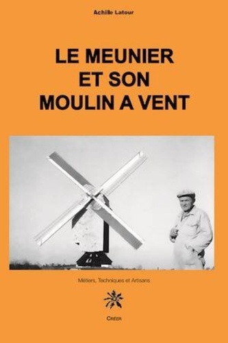 Achille Latour - Le meunier et son moulin à vent.