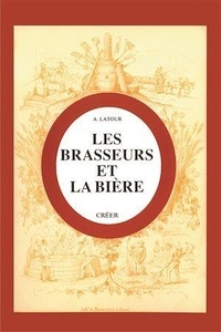 Achille Latour - Les brasseurs et la bière.