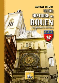 Petite histoire de Rouen des origines au XXe siècle