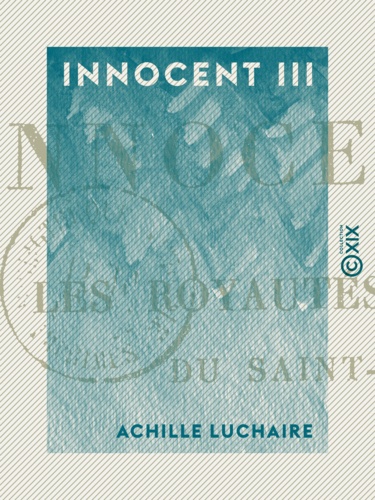 Innocent III. Les royautés vassales du Saint-Siège