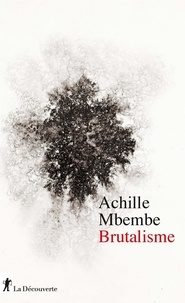 Télécharger des livres google books pdf en ligne Brutalisme par Achille Mbembe 9782348057779 RTF PDF ePub