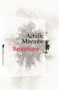 Achille Mbembe - Brutalisme.