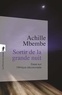 Achille Mbembe - Sortir de la grande nuit - Essai sur l'Afrique décolonisée, suivi d'un entretien avec l'auteur.