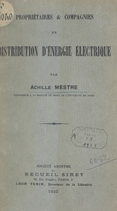 Achille Mestre - Propriétaires et compagnies de distribution d'énergie électrique.