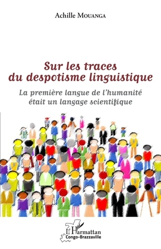 Sur les traces du despotisme linguistique. La première langue de l'humanité était un langage scientifique