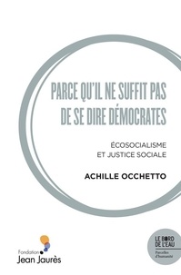 Achille Occhetto - Parce qu'il ne suffit pas de se dire démocrates - Écosocialisme et justice sociale.