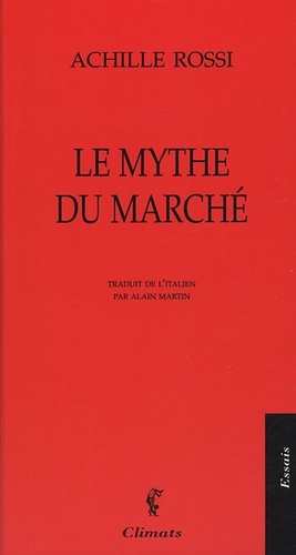 Achille Rossi - Le mythe du marché.
