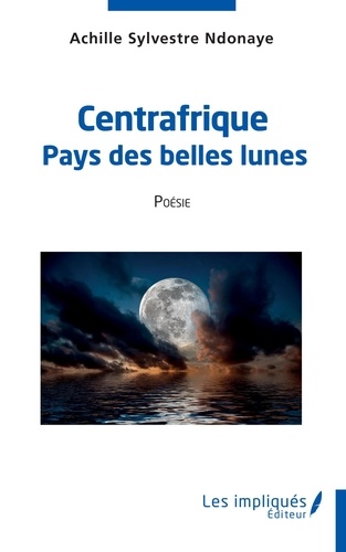 Achille Sylvestre Ndonaye - Centrafrique - Pays des belles lunes.