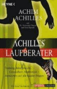 Achilles' Laufberater - Training, Idealgewicht, Gesundheit, Motivation: Antworten auf alle Läufer-Fragen.