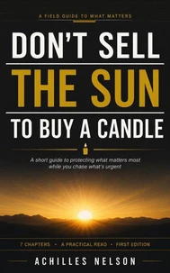 Dont Sell the Sun to Buy a Candle