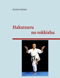Achim Keller - Hakutsuru no rokkishu.