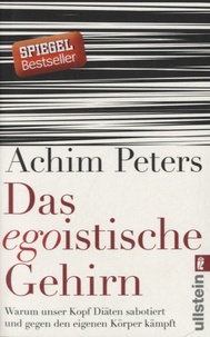 Achim Peters - Das egoistische Gehirn.